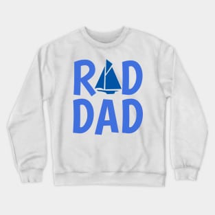 Rad Dad who Loves to Sail Crewneck Sweatshirt